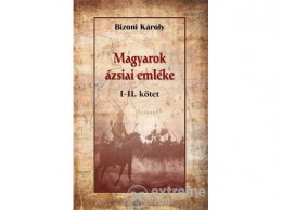 Nemzeti Örökség Bizoni Károly - Magyarok ázsiai emléke I-II.