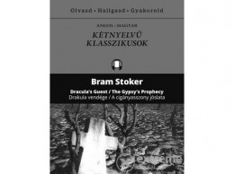 Kossuth Kiadó Zrt Bram Stoker - Drakula vendége - A cigányasszony jóslata - Dracula`s Guest - The Gypsy`s Prophecy