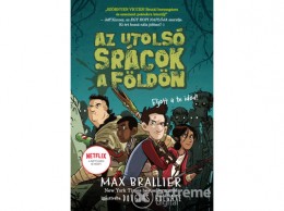 Könyvmolyképző Kiadó Max Brallier - Az utolsó srácok a Földön - Az utolsó srácok a Földön 1.