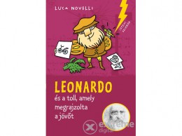 Pozsonyi Pagony Kft Luca Novelli - Leonardo és a toll, amely megrajzolta a jövőt