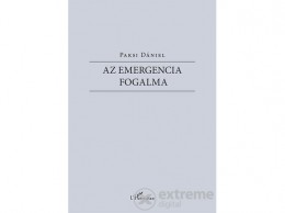 L Harmattan Kiadó Paksi Dániel - Az emergencia fogalma