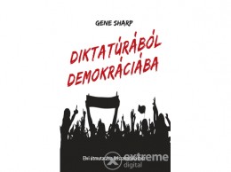 Kossuth Kiadó Zrt Gene Sharp - Diktatúrából demokráciába