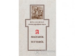 Nemzeti Örökség Szabó Károly - Béla király névtelen jegyzőjének könyve a magyarok tetteiről