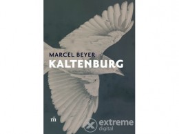 Magvető Kiadó Marcel Beyer - Kaltenburg