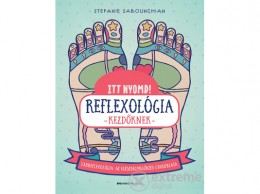 Bioenergetic Kiadó Stefanie Sabounchian - Itt nyomd! Reflexológia kezdőknek