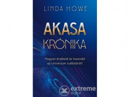 Édesvíz Kiadó Linda Howe - Akasa-krónika - Hogyan érzékeld és használd az Univerzum tudástárát?