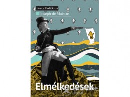 SZÁZADVÉG Joseph de Maistr - Elmélkedések