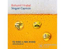 Kossuth/Mojzer Kiadó Bohumil Hrabal - Sörgyári capriccio - Hangoskönyv