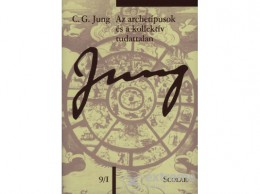 Scolar Kiadó Kft Carl Gustav Jung - Az archetípusok és a kollektív tudattalan - C. G. Jung összegyűjtött munkái 9/1