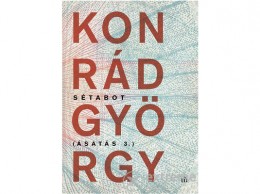 Magvető Kiadó Konrád György - Sétabot - Ásatás 3.