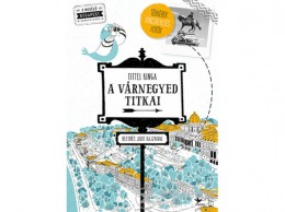 Kolibri Kiadó A Várnegyed titkai - Mesélő Budapest zsebkönyvsorozat