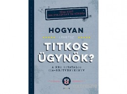 Scolar Kiadó Kft John Gillard - Hogyan lehetsz titkos ügynök?