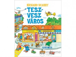 Móra Könyvkiadó Richard Scarry - Tesz-Vesz város