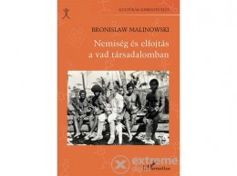 L Harmattan Kiadó Bronislaw Malinowski - Nemiség és elfojtás a vad társadalomban