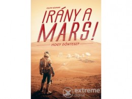 Móra Könyvkiadó Philippe Nessman - Irány a Mars! - Hogy döntesz?