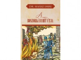Nemzeti Örökség Dr. Haász Imre - A boszorkányhit útja