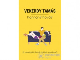 Kulcslyuk Kiadó Kft Vekerdy Tamás - Honnan? Hová? - Tíz beszélgetés életről, halálról, szerelemről