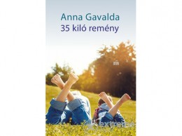 Magvető Kiadó Anna Gavalda - 35 Kiló remény