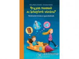 Pozsonyi Pagony Kft Petra Maria Schmitt - Hogyan mennek az űrhajósok vécére?