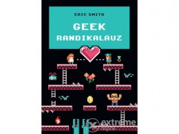 Kossuth Kiadó Zrt Eric Smith - Geek randikalauz