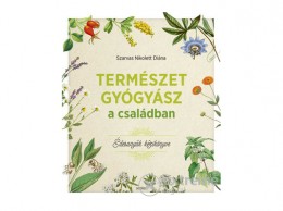 Scolar Kiadó Kft Szarvas Nikolett Diána - Természetgyógyász a családban