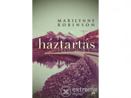 Magvető Kiadó Marilynne Robinson - Háztartás