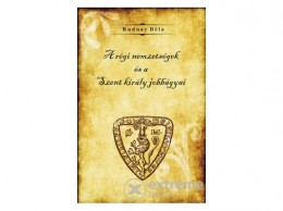 Nemzeti Örökség Rudnay Béla - A régi nemzetségek és a Szent király jobbágyai