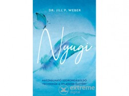 Édesvíz Kiadó Jill P. Weber PhD - Nyugi!