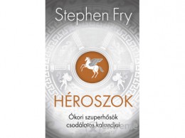 Kossuth Kiadó Zrt Stephen Fry - Héroszok