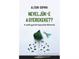 HVG Kiadó Zrt Alison Gopnik - Neveljük-e a gyerekeket?