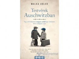 Álomgyár Kiadó Malka Adler - Testvérek Auschwitzban