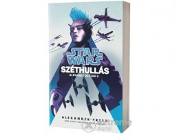 Szukits Könyvkiadó Alexander Freed - Star Wars: Széthullás - Alphabet osztag 2.