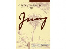 Scolar Kiadó Kft C. G. Jung - A szimbolikus élet (ÖM 18/I)