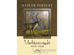 Lazi Könyvkiadó Nadler Herbert - Vadásznapló 1935-1936