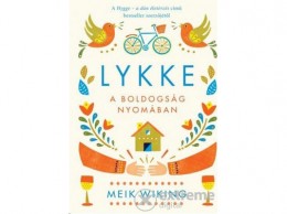 Kossuth Kiadó Zrt Meik Wiking - Lykke - [újracsomagolt]