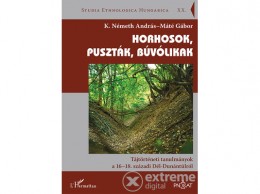 L Harmattan Kiadó Horhosok, puszták, búvólikak